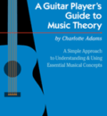 A Guitar Player's  Guide to Music Theory